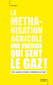 La méthanisation agricole, une énergie qui sent le gaz !