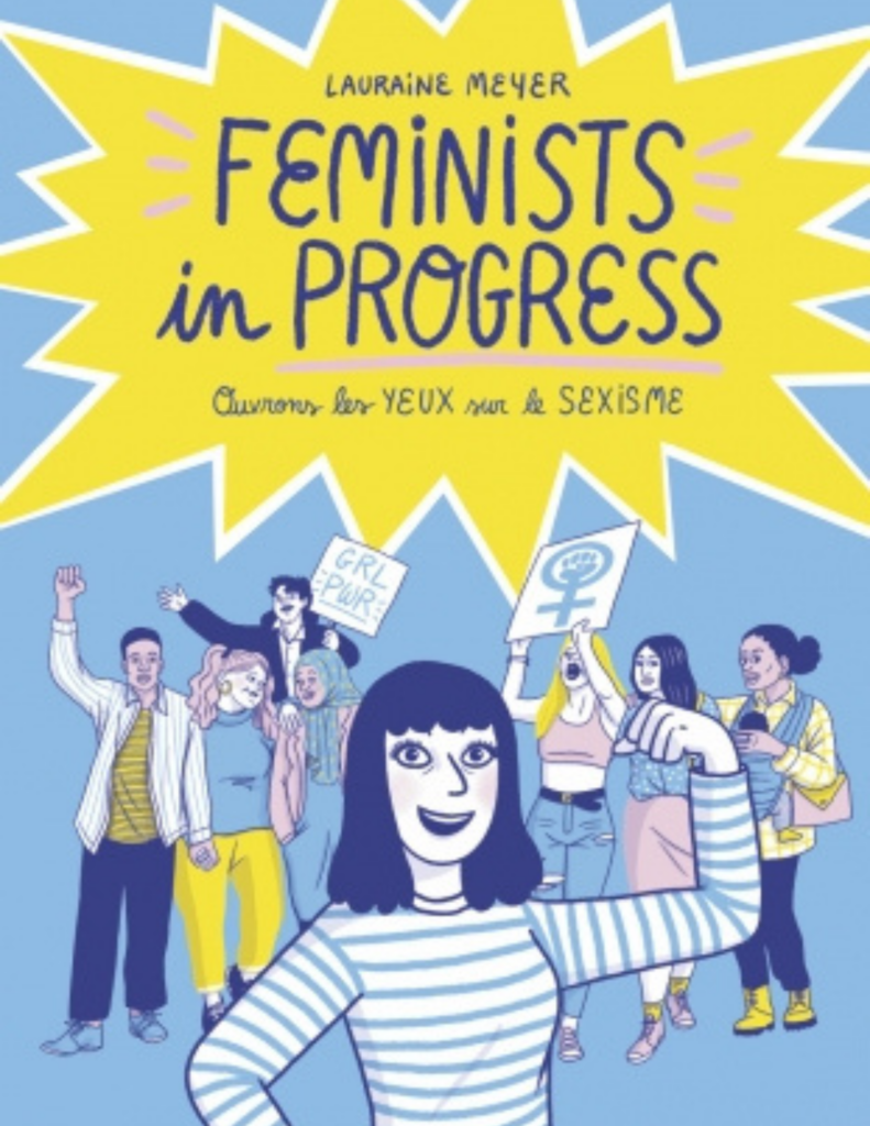 Couverture feminists in progress, ouvrons les yeux sur le sexisme. Lauraine Meyer